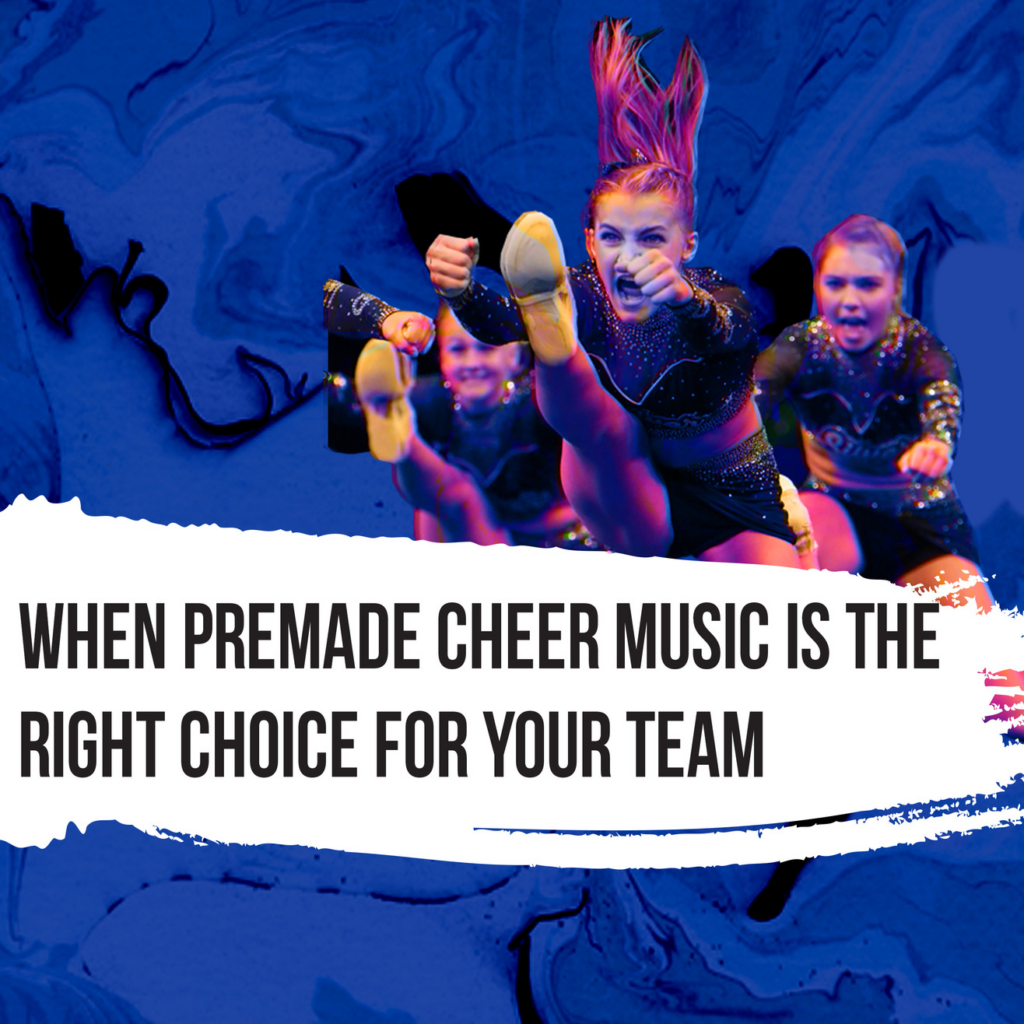 When Premade Cheer Music Is the Right Choice for Your Team