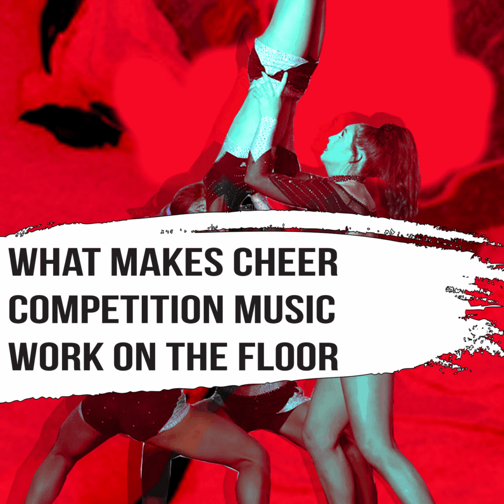What Makes Cheer Competition Music Work on the Floor